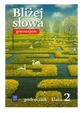 Bliżej słowa 2 podręcznik j polski
