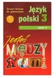 Sunteți printre noi. Limba poloneză. klasa 3. Gimnazjum. Zeszyt ćwiczeń cz. 2
