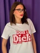 Don't Be A Dick Suck One Sexopols T-Shirt - White - Men's X-Large